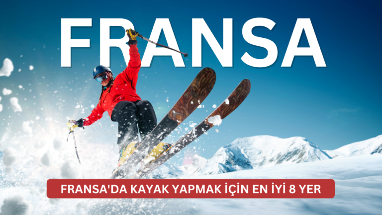 Fransa'da Kayak Yapmak İçin En İyi 8 Yer