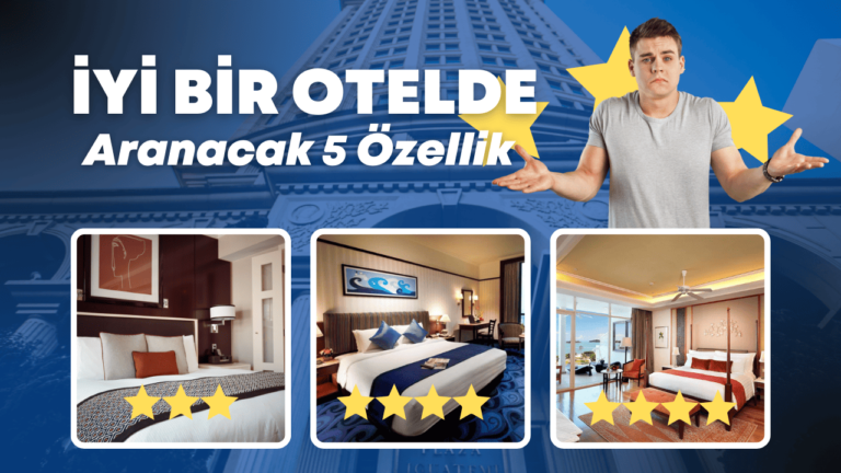 İyi bir otelde aranacak 5 özellik